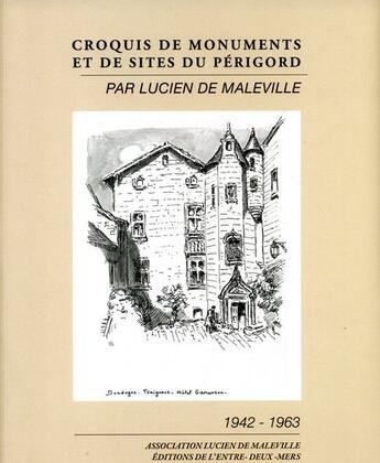 Couverture du livre « Croquis de monuments et de sites du Périgord » de Lucien De Maleville aux éditions Entre Deux Mers