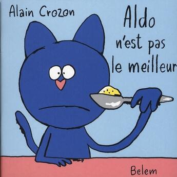 Couverture du livre « Aldo n'est pas le meilleur » de Alain Crozon aux éditions Belem