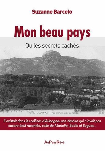 Couverture du livre « Mon beau pays ou les secrets cachés » de Suzanne Barcelo aux éditions Au Pays Reve