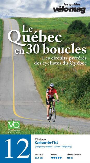 Couverture du livre « Le Québec en 30 boucles t.12 ; Cantons-de-l'Est (Frelighsburg) » de  aux éditions Velo Quebec