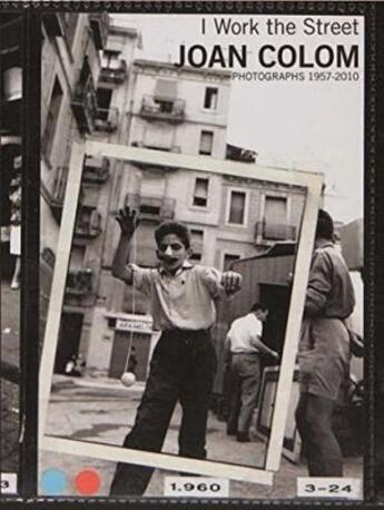 Couverture du livre « I work the street ; Joan Colom ; photographs 1957-2010 » de  aux éditions La Fabrica