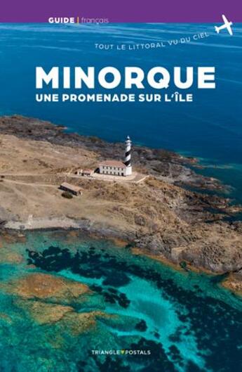 Couverture du livre « Minorque, une promenade sur l'île » de Juanjo Guarnido aux éditions Triangle Postals