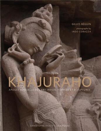 Couverture du livre « Khajuraho, apogée sensuelle de l'art indien, temples et sculptures » de Iago Corazza et Gilles Beguin aux éditions Cinq Continents