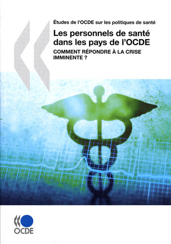 Couverture du livre « Les personnels de santé dans les pays de l'OCDE ; comment répondre à la crise imminente ? » de  aux éditions Ocde