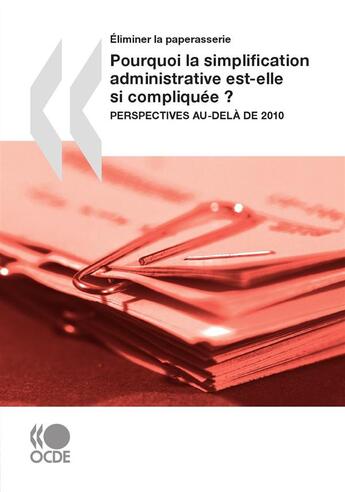 Couverture du livre « Éliminer la paperasserie ; pourquoi la simplification administrative est-elle si difficile ? » de  aux éditions Oecd