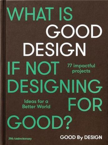 Couverture du livre « Good by design ideas for a better world » de  aux éditions Victionary