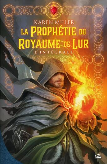 Couverture du livre « La prophétie du royaume de Lur ; l'intégrale » de Karen Miller aux éditions Bragelonne