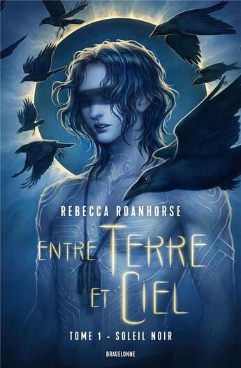 Couverture du livre « Entre terre et ciel Tome 1 : soleil noir » de Rebecca Roanhorse aux éditions Bragelonne