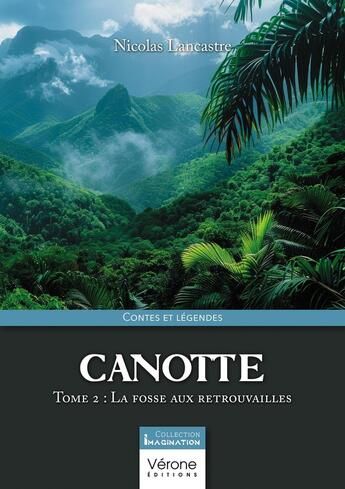 Couverture du livre « Canotte Tome 2 : La fosse aux retrouvailles » de Nicolas Lancastre aux éditions Verone