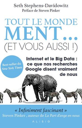 Couverture du livre « Tout le monde ment... (et vous aussi !) » de Seth Stephens-Davidowitz aux éditions Alisio