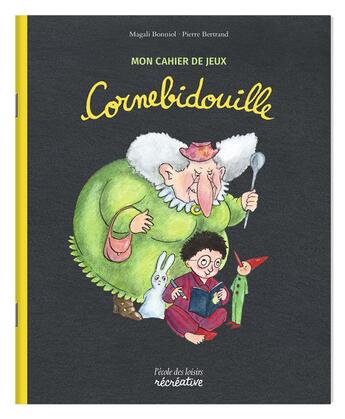 Couverture du livre « Mon cahier de jeux Cornebidouille » de Bonniol Magali et Pierre Bertrand aux éditions Ecole Des Loisirs