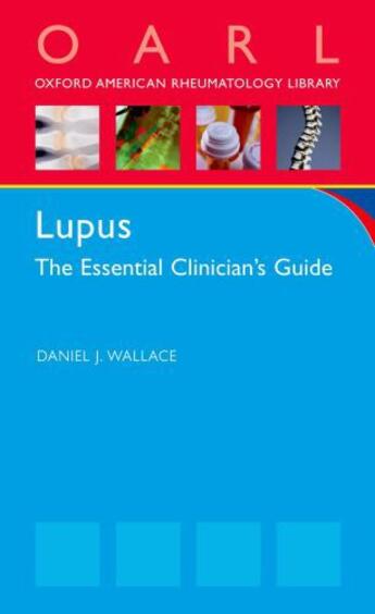 Couverture du livre « Lupus: The Essential Clinician's Guide » de Wallace Daniel J aux éditions Oxford University Press Usa