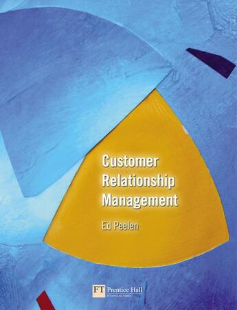 Couverture du livre « Customer relationship management ed. 1 » de Ed Peelen aux éditions Pearson