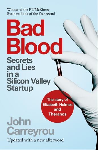 Couverture du livre « BAD BLOOD - SECRETS AND LIES IN A SILICON VALLEY STARTUP » de John Carreyrou aux éditions Picador Uk