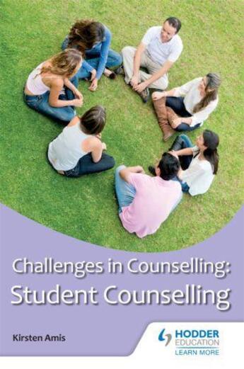 Couverture du livre « Challenges in Counselling: Student Counselling » de Amis Kirsten aux éditions Hodder Education Digital