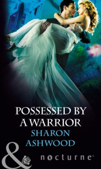 Couverture du livre « Possessed by a Warrior (Mills & Boon Nocturne) » de Ashwood Sharon aux éditions Mills & Boon Series