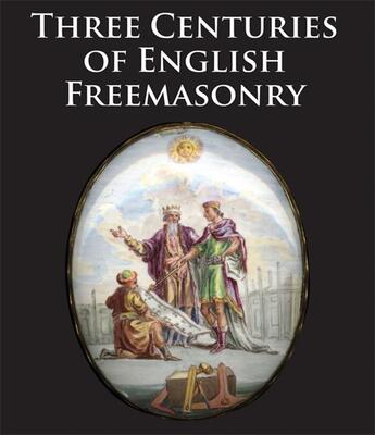 Couverture du livre « Three centuries of english freemasonry » de  aux éditions Scala Gb