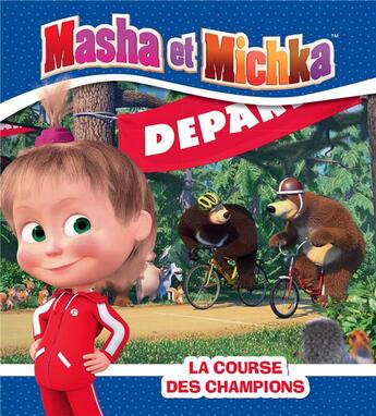 Couverture du livre « Masha et Michka ; la course des champions » de  aux éditions Hachette Jeunesse