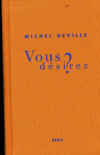 Couverture du livre « Vous désirez ? » de Michel Deville aux éditions Seuil