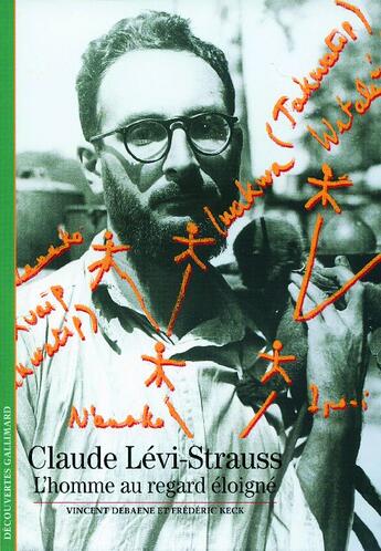 Couverture du livre « Claude Lévi-Strauss ; l'homme au regard éloigné » de Keck/Debaene aux éditions Gallimard