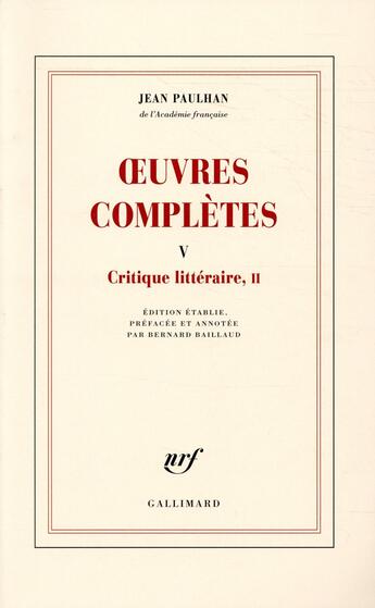 Couverture du livre « Oeuvres complètes Tome 5 ; critique littéraire Tome 2 » de Jean Paulhan aux éditions Gallimard