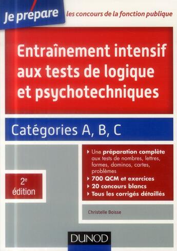 Couverture du livre « Je prépare ; entraînement intensif aux tests de logique et psychotechniques ; catégories A, B et C (2e édition) » de Christelle Boisse aux éditions Dunod