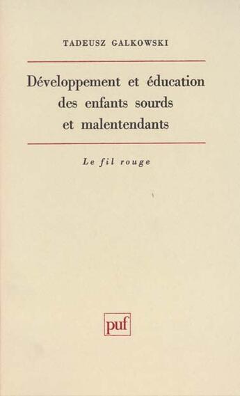 Couverture du livre « Developpement & educat.enfants sourd » de Galkowski T. aux éditions Puf