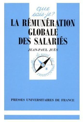 Couverture du livre « Remuneration globale des salaries qsj 2932 » de Jues J.P aux éditions Que Sais-je ?
