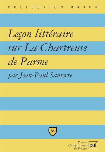 Couverture du livre « Leçon littéraire sur la chartreuse de parme » de Jean-Paul Santerre aux éditions Belin Education