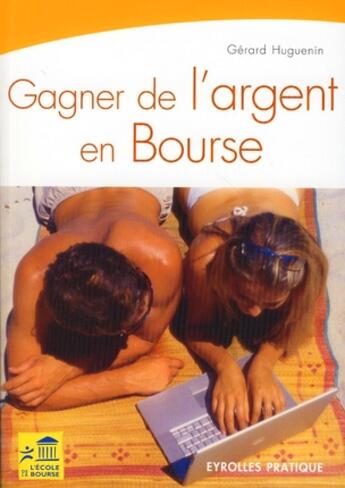 Couverture du livre « Gagner de l'argent en bourse » de Huguenin G aux éditions Organisation