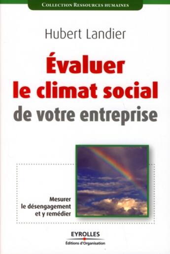 Couverture du livre « Évaluer le climat social de votre entreprise ; mesurer le désengagement et y remédier » de Hubert Landier aux éditions Organisation