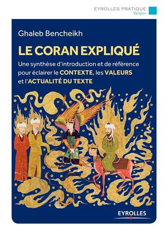 Couverture du livre « Le Coran expliqué ; histoire, interprétations, actualité » de Ghaleb Bencheikh aux éditions Eyrolles