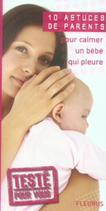 Couverture du livre « 10 astuces de parents pour calmer un bébé qui pleure » de Emmanuelle Paroissien aux éditions Fleurus