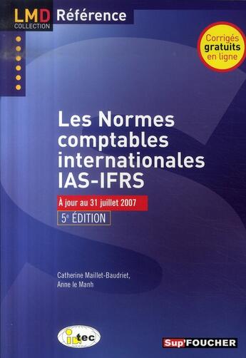 Couverture du livre « Les normes comptables internationales ; licence, master » de Catherine Maillet-Baudriet et Anne Le Manh aux éditions Foucher