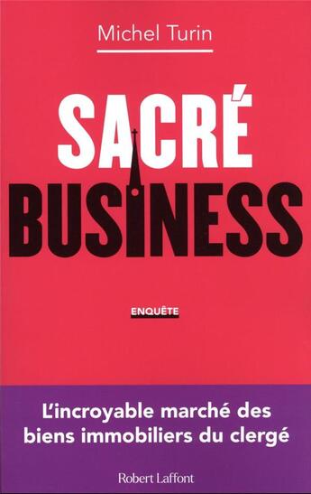 Couverture du livre « Sacré business : l'incroyable marché des biens immobiliers du clergé » de Michel Turin aux éditions Robert Laffont