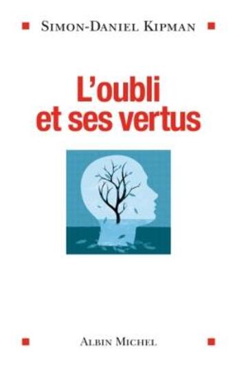 Couverture du livre « L'oubli et ses vertus » de Simon-Daniel Kipman aux éditions Albin Michel