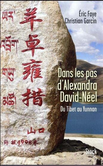 Couverture du livre « Dans les pas d'Alexandra David-Néel ; du Tibet au Yunnan » de Garcin Christian et Eric Faye aux éditions Stock