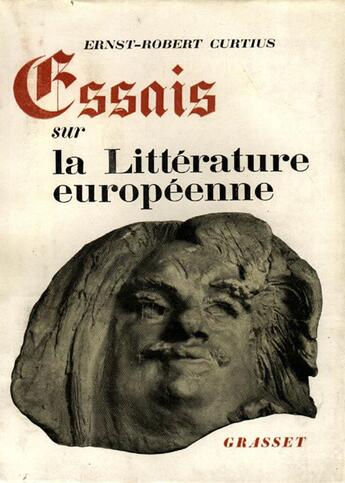 Couverture du livre « Essai sur la littérature européenne » de Ernst Robert Curtius aux éditions Grasset