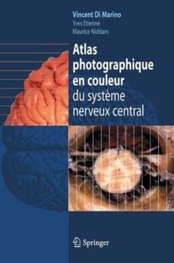 Couverture du livre « Atlas photographique en couleur du nerveux central » de Vincent Di Marino et Yves Etienne et Maurice Niddam aux éditions Springer