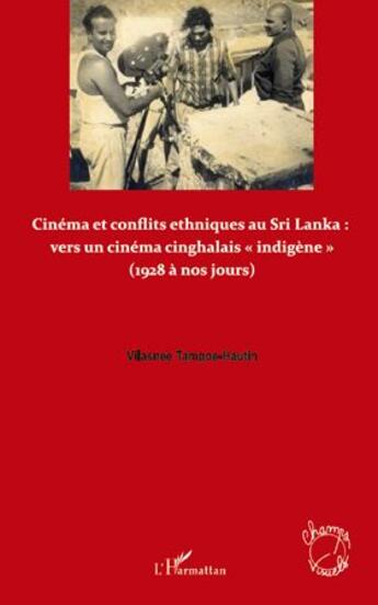 Couverture du livre « Cinéma et conflits ethniques au Sri Lanka ; vers un cinéma cinghalais 