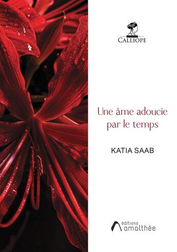 Couverture du livre « Une âme adoucie par le temps » de Katia Saab aux éditions Amalthee