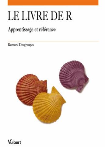 Couverture du livre « Le livre de R ; apprentissage et référence » de Bernard Desgraupes aux éditions Vuibert