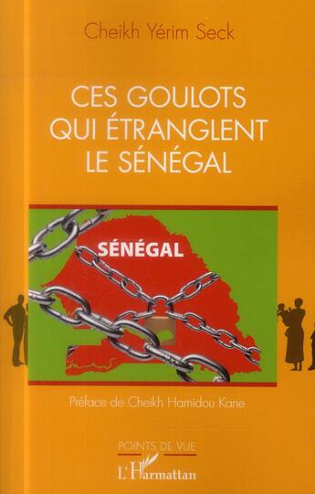 Couverture du livre « Ces goulots qui étranglent le Sénégal » de Cheikh-Yerim Seck aux éditions L'harmattan