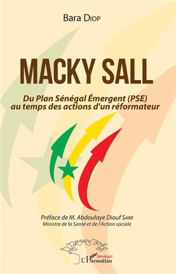 Couverture du livre « Macky Sall, du plan Sénegal emergent (PSE) au temps des actions d'un reformateur » de Bara Diop aux éditions L'harmattan