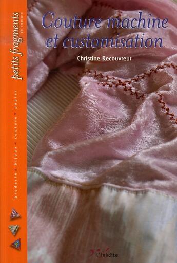 Couverture du livre « Couture machine et customisation » de Recouvreur C. aux éditions L'inedite