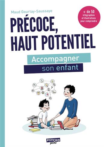 Couverture du livre « Précoce, haut potentiel ; accompagner son enfant » de Maud Gourtay-Saussaye aux éditions Enrick B.