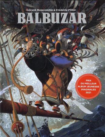 Couverture du livre « Balbuzar, le pirate aux oiseaux » de Frederic Pillot et Gerard Moncomble aux éditions Daniel Maghen