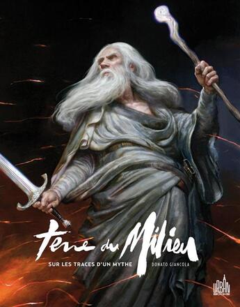 Couverture du livre « Terre du milieu ; sur les traces d'un mythe » de Donato Giancola aux éditions Urban Comics