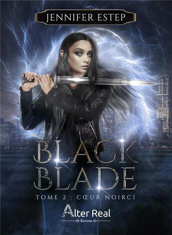 Couverture du livre « Black blade Tome 2 : coeur noirci » de Jennifer Estep aux éditions Alter Real