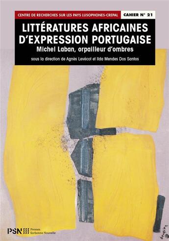 Couverture du livre « Litteratures africaines d'expression portugaise. michel laban, orpail » de Levecot/Dos Santos aux éditions Presses De La Sorbonne Nouvelle